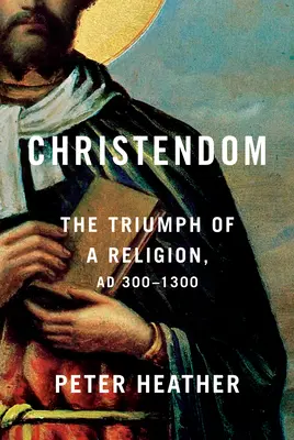 Christendom: Triumful unei religii, 300-1300 d.Hr. - Christendom: The Triumph of a Religion, Ad 300-1300