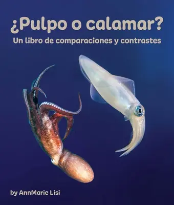 Pulpo O Calamar? O carte de comparații și contraste - Pulpo O Calamar? Un Libro de Comparaciones Y Contrastes