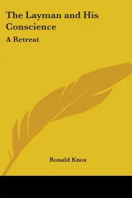 Laicul și conștiința sa: O retragere - The Layman and His Conscience: A Retreat