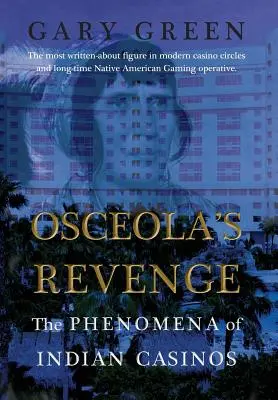 Răzbunarea lui Osceola: Fenomenul cazinourilor indiene - Osceola's Revenge: The Phenomena of Indian Casinos