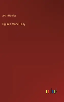 Cifrele făcute ușor - Figures Made Easy