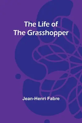 Viața lăcustelor - The Life of the Grasshopper