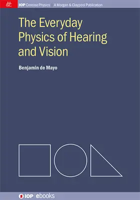 Fizica de zi cu zi a auzului și vederii - The Everyday Physics of Hearing and Vision
