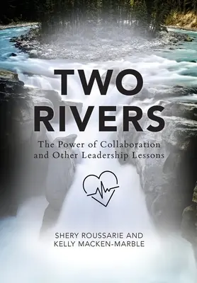 Două râuri: Puterea colaborării - Two Rivers: The Power of Collaboration