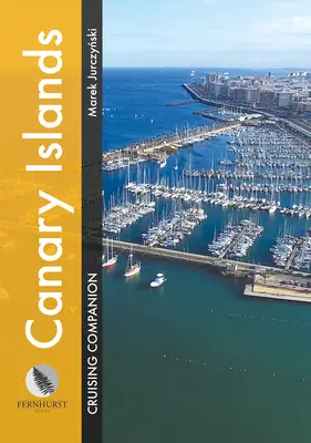Companion de croazieră în Insulele Canare: Un pilot de iahturi și un ghid de croazieră pentru porturile și porturile din Insulele Canare - Canary Islands Cruising Companion: A Yachtsman's Pilot and Cruising Guide to Ports and Harbours in the Canary Islands