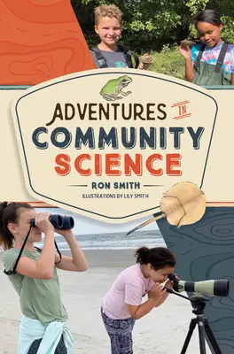 Aventuri în știința comunitară: Note de pe teren și un ghid practic pentru salvarea speciilor și protejarea biodiversității - Adventures in Community Science: Notes from the Field and a How-To Guide for Saving Species and Protecting Biodiversity