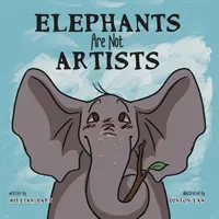 Elefanții nu sunt artiști - Elephants Are Not Artists
