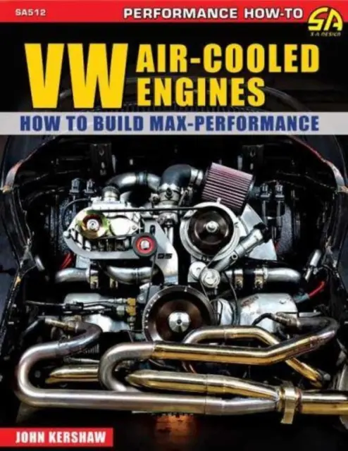 Motoare VW răcite cu aer: Cum se construiesc motoare cu performanțe maxime - VW Air-Cooled Engines: How to Build Max-Performance