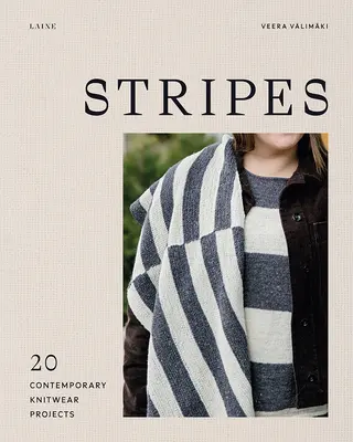 Stripes: 20 de proiecte contemporane de tricotaje - Stripes: 20 Contemporary Knitwear Projects