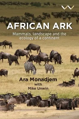 Arca africană: Mamiferele, peisajul și ecologia unui continent - African Ark: Mammals, Landscape and the Ecology of a Continent