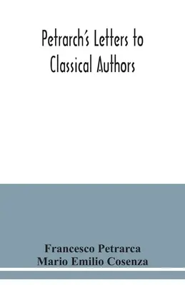 Scrisori ale lui Petrarca către autori clasici - Petrarch's letters to classical authors
