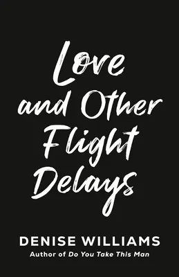 Dragoste și alte întârzieri de zbor - Love and Other Flight Delays