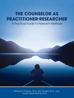 Consilierul ca practician-cercetător: Un ghid practic pentru metodele de cercetare - Counselor as Practitioner-Researcher: A Practical Guide to Research Methods