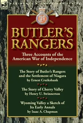 Butler's Rangers: Trei relatări despre Războiul American de Independență - Butler's Rangers: Three Accounts of the American War of Independence