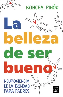 La Belleza de Ser Bueno / Frumusețea de a fi bun - La Belleza de Ser Bueno / The Beauty of Being Good