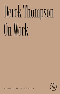 Despre muncă: Bani, sens, identitate - On Work: Money, Meaning, Identity