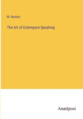 Arta de a vorbi extemporal - The Art of Extempore Speaking