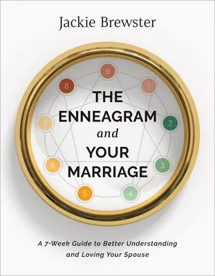 Eneagrama și căsnicia ta: Un ghid de 7 săptămâni pentru a-ți înțelege și iubi mai bine soțul - The Enneagram and Your Marriage: A 7-Week Guide to Better Understanding and Loving Your Spouse
