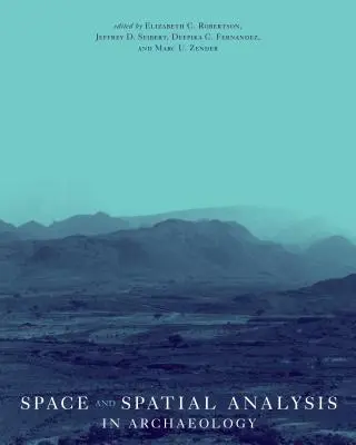 Spațiul și analiza spațială în arheologie - Space and Spatial Analysis in Archaeology