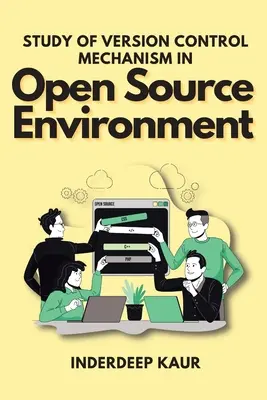 Studiul mecanismului de control al versiunii în mediul Open Source - Study of Version Control Mechanism in Open Source Environment
