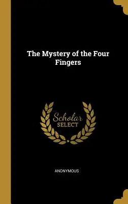 Misterul celor patru degete - The Mystery of the Four Fingers