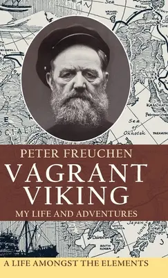 Vagrant Viking;: Viața și aventurile mele - Vagrant Viking;: My life and adventures
