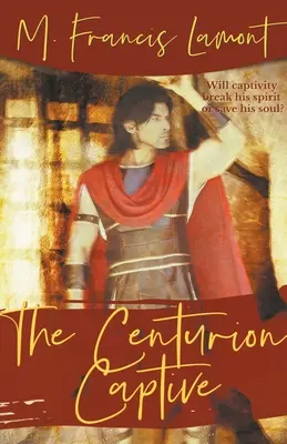 Centurionul Captiv - The Centurion Captive
