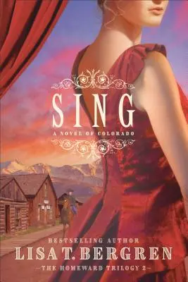 Sing: Un roman din Colorado - Sing: A Novel of Colorado