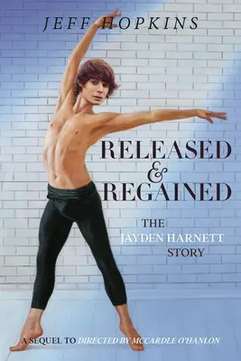 Eliberat și regăsit: Povestea lui Jayden Harnett - Released & Regained: The Jayden Harnett Story