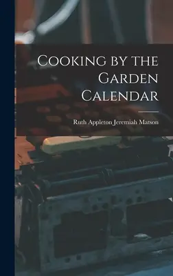 Calendar de gătit în grădină - Cooking by the Garden Calendar