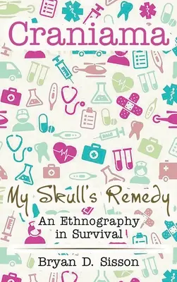 Craniama: Remediul craniului meu - Craniama: My Skull's Remedy