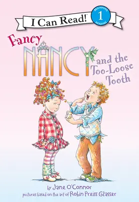 Fancy Nancy și dintele prea slăbit - Fancy Nancy and the Too-Loose Tooth