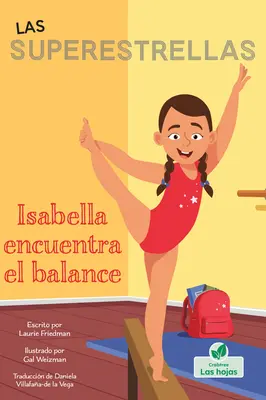 Isabella Encuentra El Balance (Isabella învață să găsească echilibrul) - Isabella Encuentra El Balance (Isabella Learns to Balance)