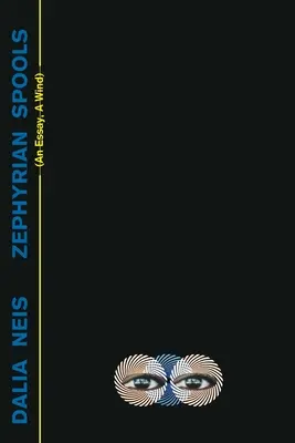 Zephyrian Spools: (Un eseu, un vânt) - Zephyrian Spools: (An Essay, A Wind)
