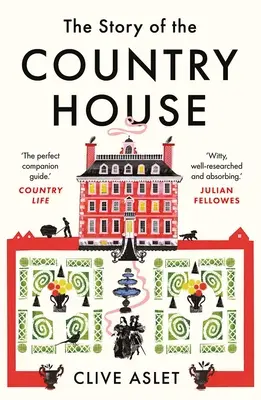 The Story of the Country House: O istorie a locurilor și a oamenilor - The Story of the Country House: A History of Places and People