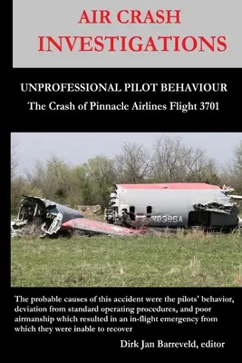 INVESTIGAȚIILE CAZULUI AERIAN - COMPORTAMENTUL NEPROFESIONIST AL PILOTULUI - Prăbușirea zborului Pinnacle Airlines 3701 - AIR CRASH INVESTIGATIONS - UNPROFESSIONAL PILOT BEHAVIOUR - Crash of Pinnacle Airlines Flight 3701