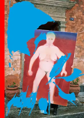 Miriam Cahn: Străinul Stranierit - Miriam Cahn: Foreign the Foreignness Stranierit
