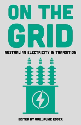 On the Grid: Electricitatea australiană în tranziție - On the Grid: Australian Electricity in Transition