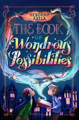 Cartea Posibilităților Minunate - The Book of Wondrous Possibilities