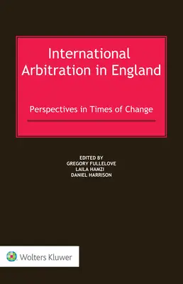 Arbitrajul internațional în Anglia: Perspective în vremuri de schimbare - International Arbitration in England: Perspectives in Times of Change