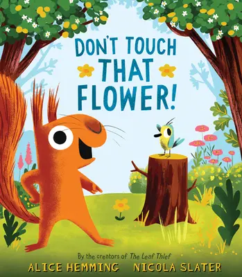 Nu te atinge de floarea aia! - Don't Touch That Flower!