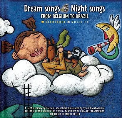 Cântece de vis Cântece de noapte din Belgia până în Brazilia [Cu CD] - Dream Songs Night Songs from Belgium to Brazil [With CD]