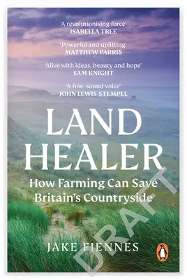 Land Healer: Cum poate agricultura să salveze zonele rurale ale Marii Britanii - Land Healer: How Farming Can Save Britain's Countryside