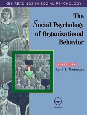 Psihologia socială a comportamentului organizațional: Lecturi cheie - The Social Psychology of Organizational Behavior: Key Readings