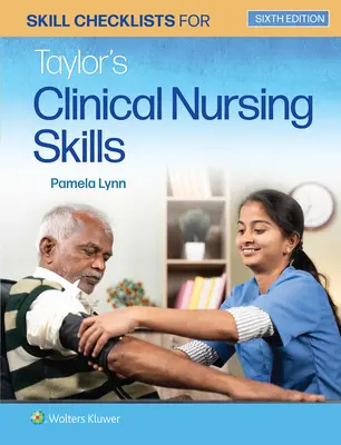 Liste de verificare a abilităților pentru Taylor's Clinical Nursing Skills - Skill Checklists for Taylor's Clinical Nursing Skills