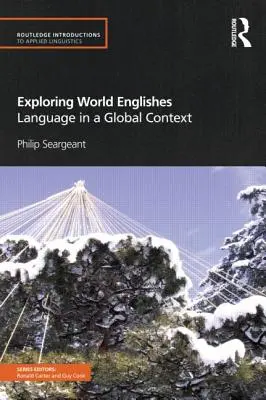 Exploring World Englishes: Limba într-un context global - Exploring World Englishes: Language in a Global Context