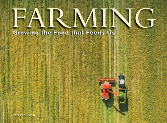 Agricultură: Cultivarea alimentelor care ne hrănesc - Farming: Growing the Food That Feeds Us