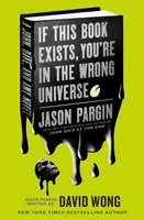 John moare la sfârșit - If This Book Exists, You're in the Wrong Universe - John Dies at the End - If This Book Exists, You're in the Wrong Universe