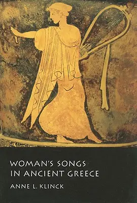 Cântecul femeii în Grecia antică - Woman's Songs in Ancient Greece