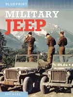 Jeep militar - Manualul entuziaștilor: Începând cu 1940 - Ford, Willys și Hotchkiss - Military Jeep - Enthusiasts' Manual: 1940 Onwards - Ford, Willys and Hotchkiss